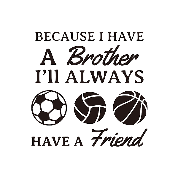 PandaHall PVC Wall Stickers, for Wall Decoration, Word Because I Have A Brother I'll Always Have A Friend, Sports Themed Pattern, 1090x280mm..., Black
PandaHall PVC Wall Stickers, for Wall Decoration, Word Because I Have A Brother I'll Always Have A Friend, Sports Themed Pattern, 1090x280mm..., Black