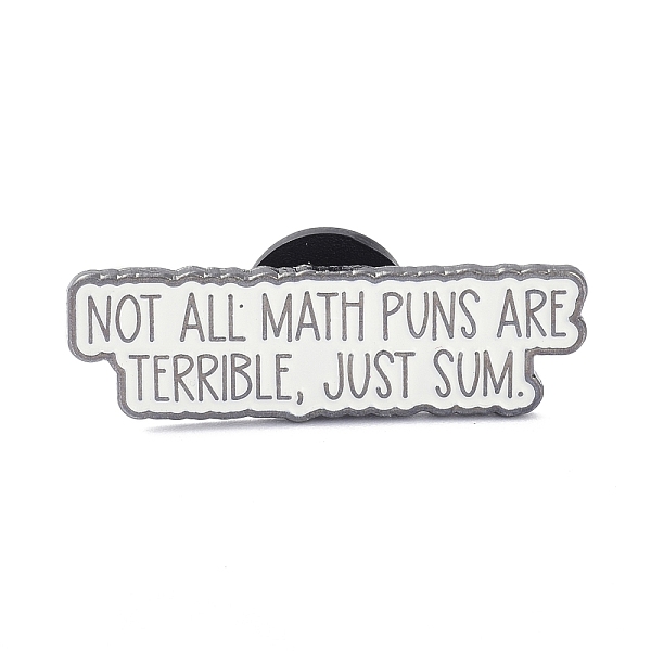 

PandaHall Alloy Enamel Brooch, Enamel Pin, with Word Not All Math Puns Are Terrible, Just Sum, White, 10x32x11mm Alloy+Enamel White