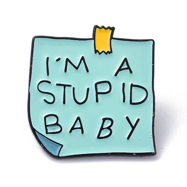PandaHall Alloy Enamel Sticky Notes Brooches, with Enamel Pin, Word I'm A Stupid Baby, Dark Turquoise, 29x28x11mm Alloy+Enamel Word