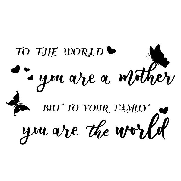 

PandaHall PVC Wall Stickers, for Wall Decoration, for Mother's Day, Word To The World You Are A Mother But To Your Family You Are The World..., Black