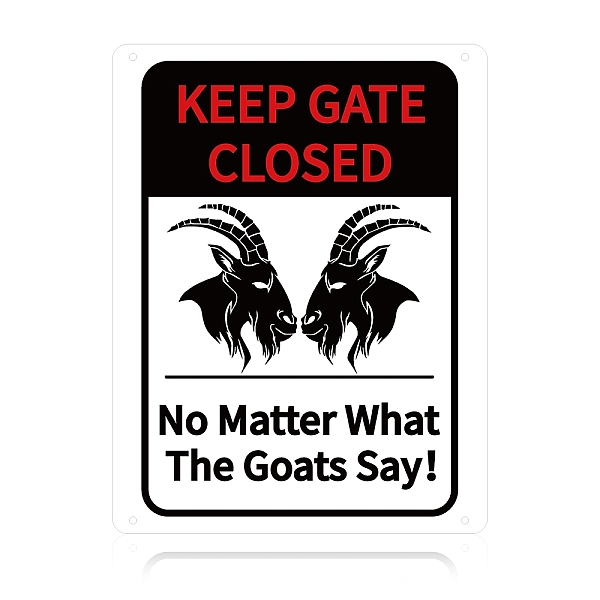 

PandaHall UV Protected & Waterproof Aluminum Warning Signs, Keep Gate Closed No Matter What The Goats Say Sign, Black, 30x23x0.09cm, Hole...